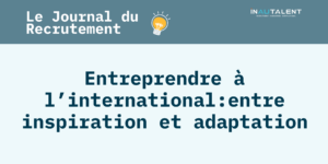 Titre "Entreprendre à l'international : entre inspiration et adaptation" sur un fond bleu clair